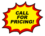 Call For Pricing!